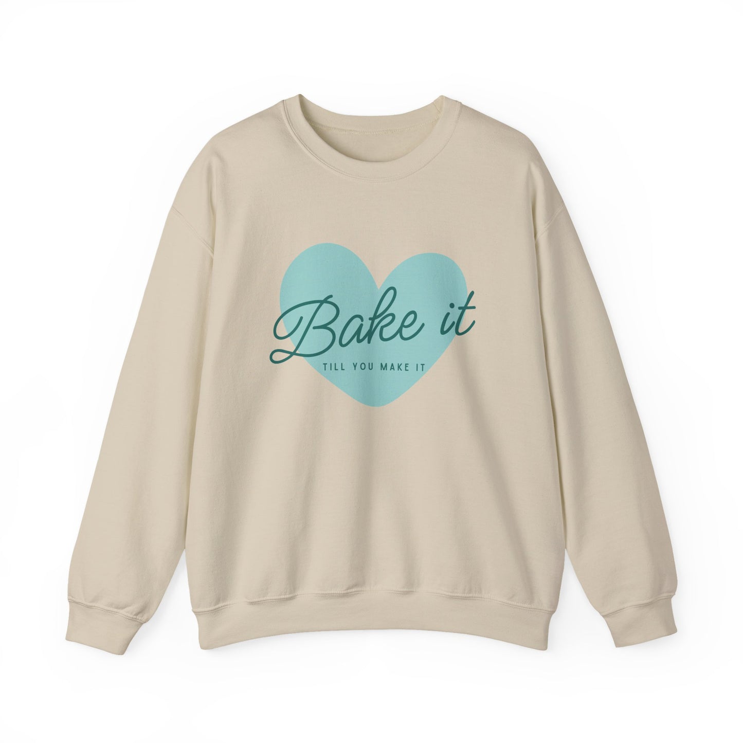 "Bake It Till You Make It" - Baker Sweatshirt