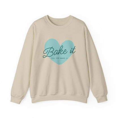 "Bake It Till You Make It" - Baker Sweatshirt