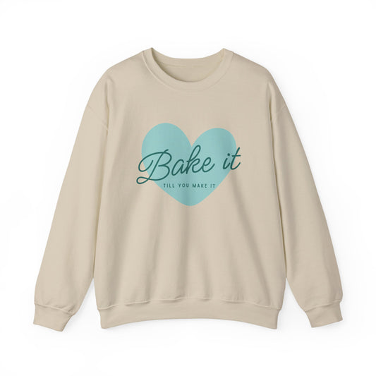 "Bake It Till You Make It" - Baker Sweatshirt