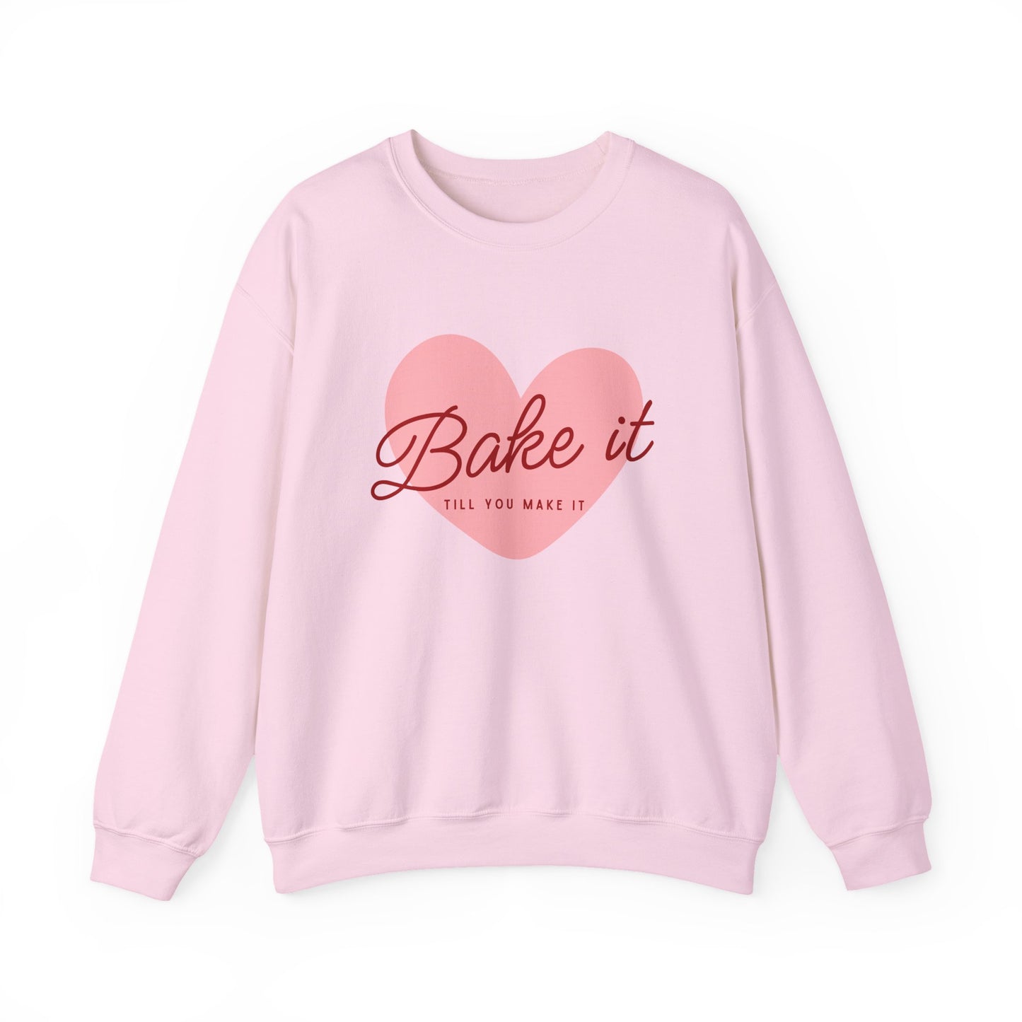 "Bake It Till You Make It" - Baker Sweatshirt