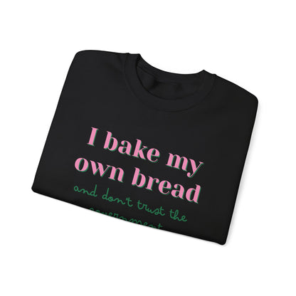 I Bake My Own Bread and Don't Trust the Government