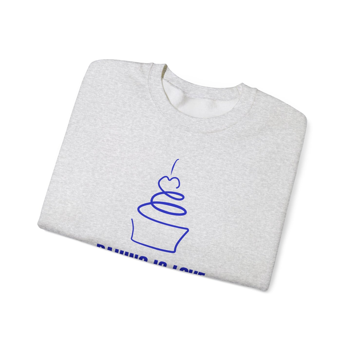 Baking is Love Made Edible Sweatshirt
