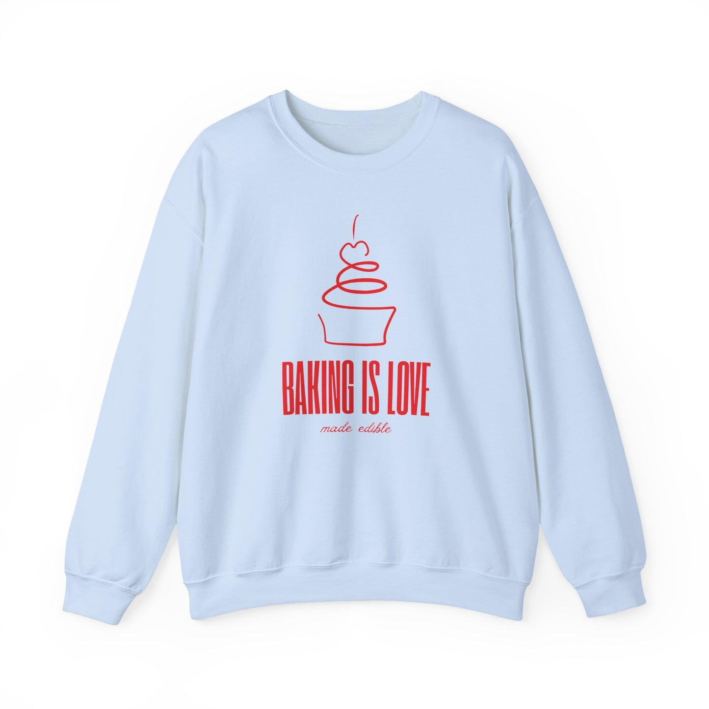 Baking is Love Made Edible Sweatshirt