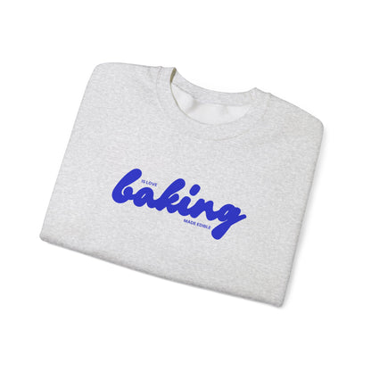 Baking is Love Made Edible Sweatshirt