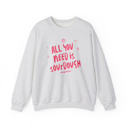 "All You Need is Sourdough" Sweatshirt