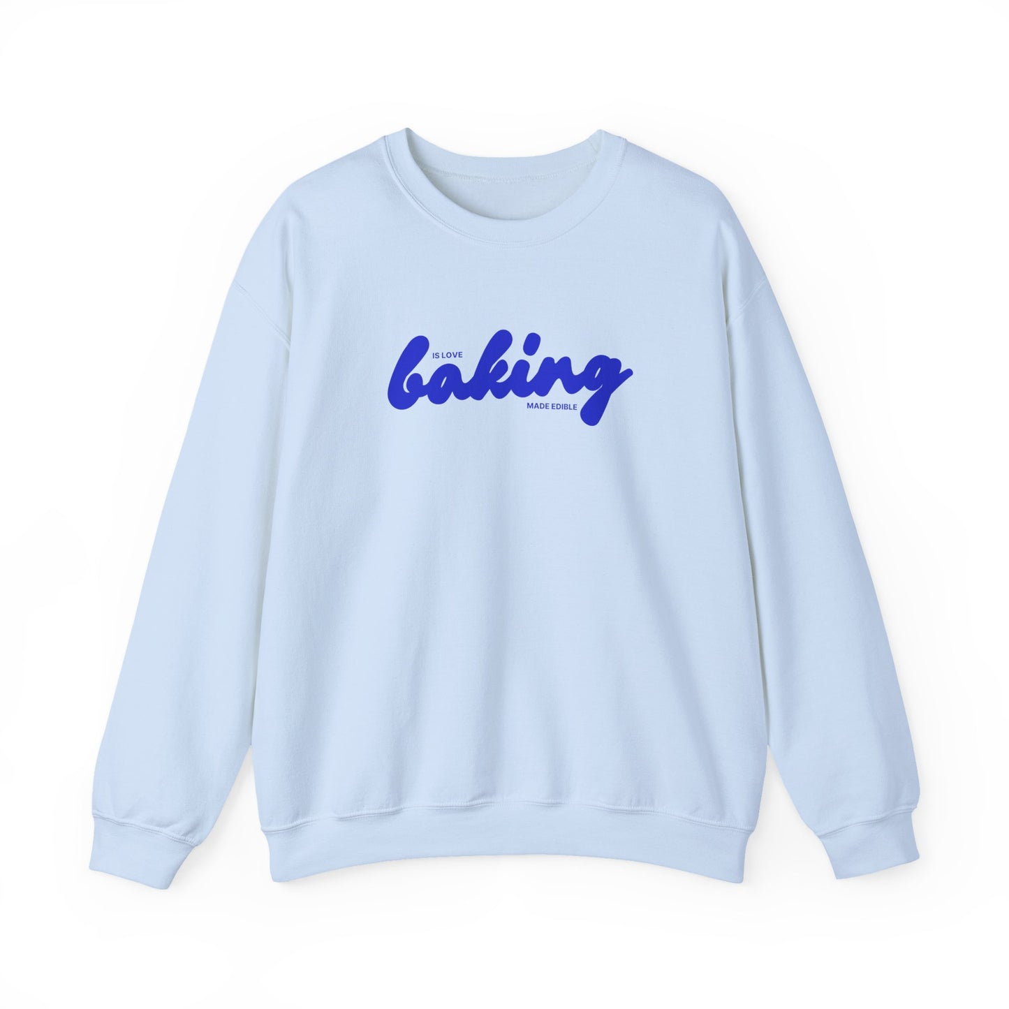 Baking is Love Made Edible Sweatshirt