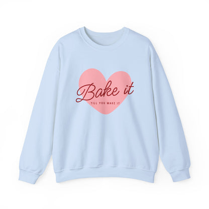 "Bake It Till You Make It" - Baker Sweatshirt