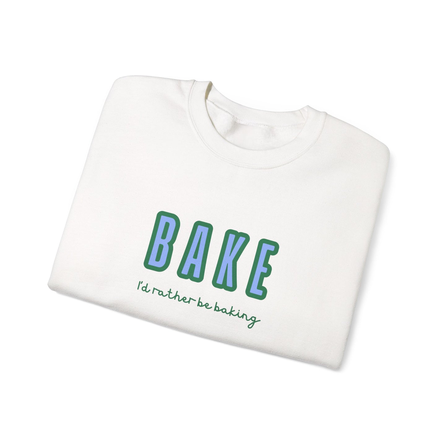 I'd Rather Be Baking' sweatshirt