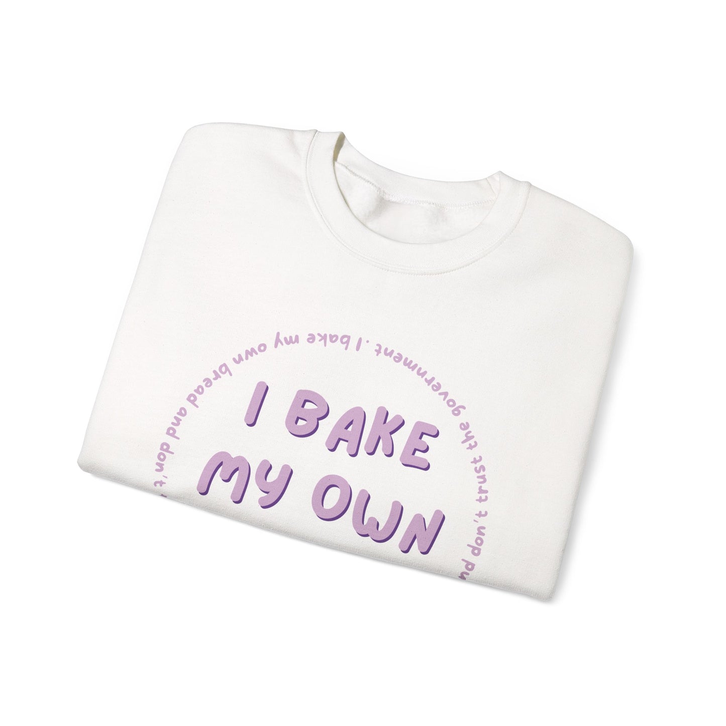 I Bake My Own Bread and Don't Trust the Government