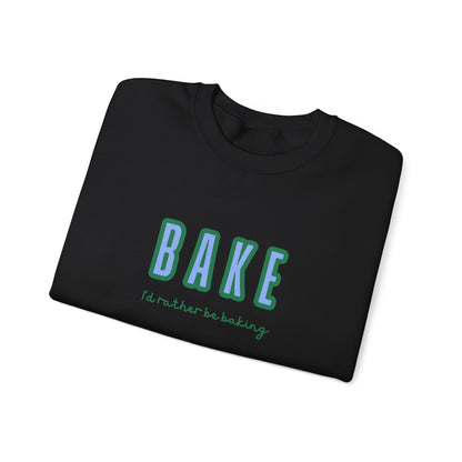 I'd Rather Be Baking' sweatshirt