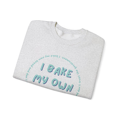 I Bake My Own Bread and Don't Trust the Government