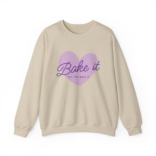 "Bake It Till You Make It" - Baker Sweatshirt