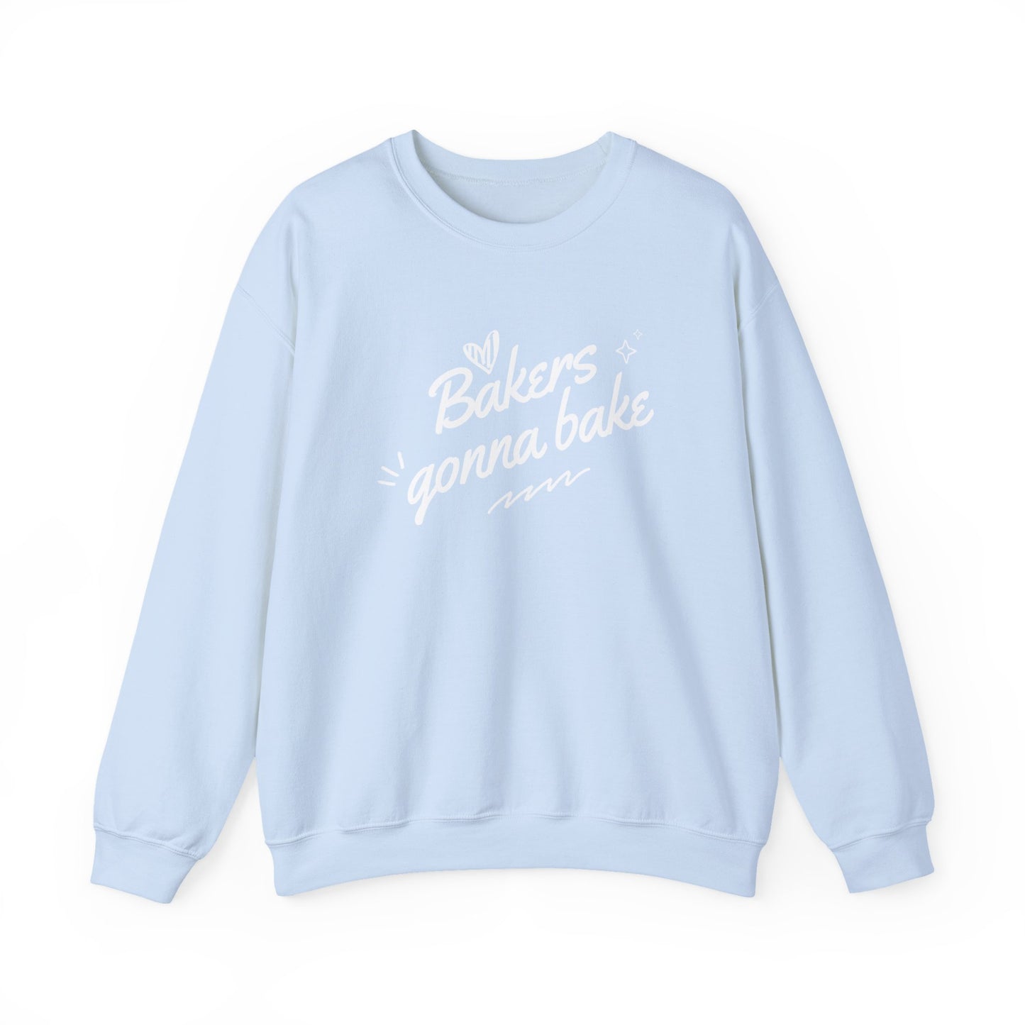 Bakers Gonna Bake Sweatshirt