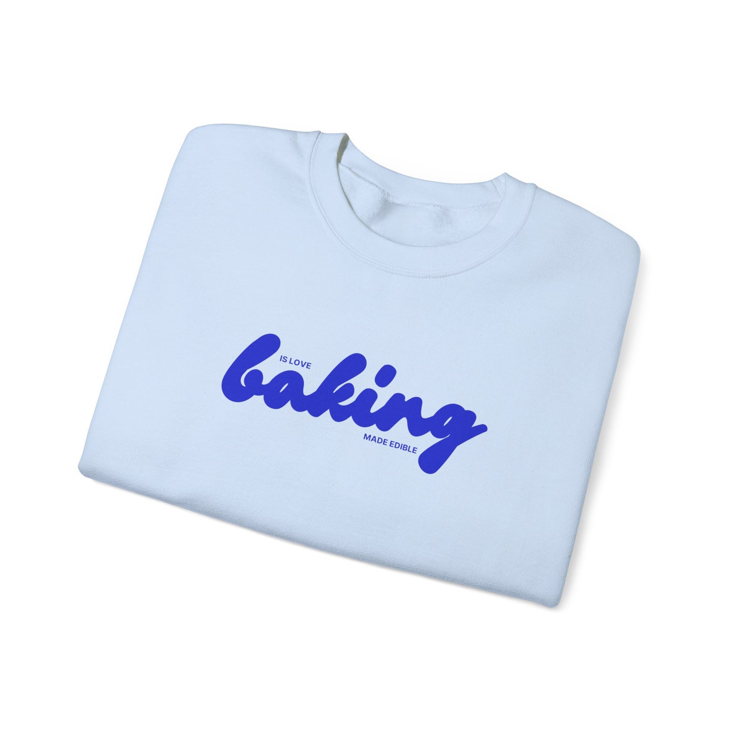Baking is Love Made Edible Sweatshirt