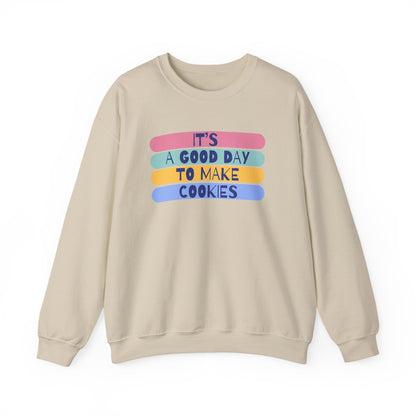"It's a good day to make Cookies" Sweatshirt