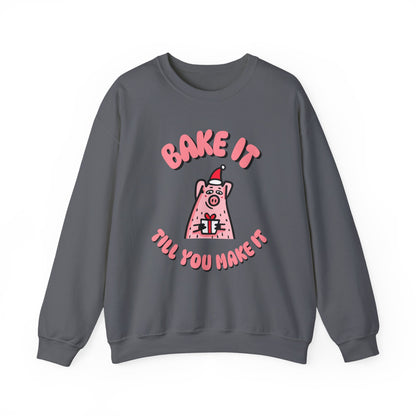 "Bake it till you make it" Sweatshirt - Cartoon Pig Design