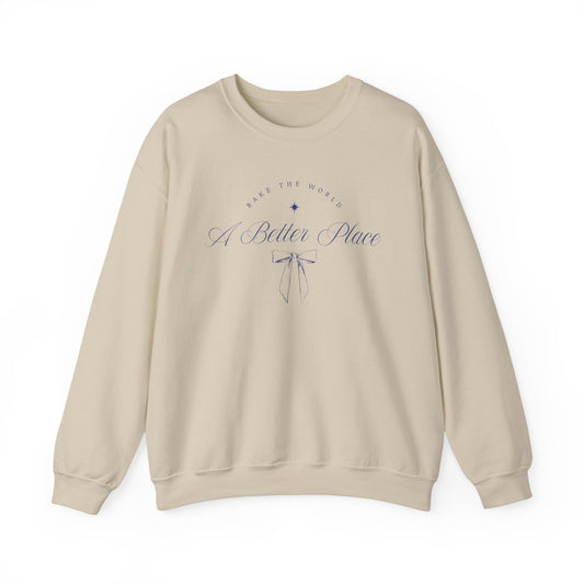 Bake the World a Better Place Sweatshirt