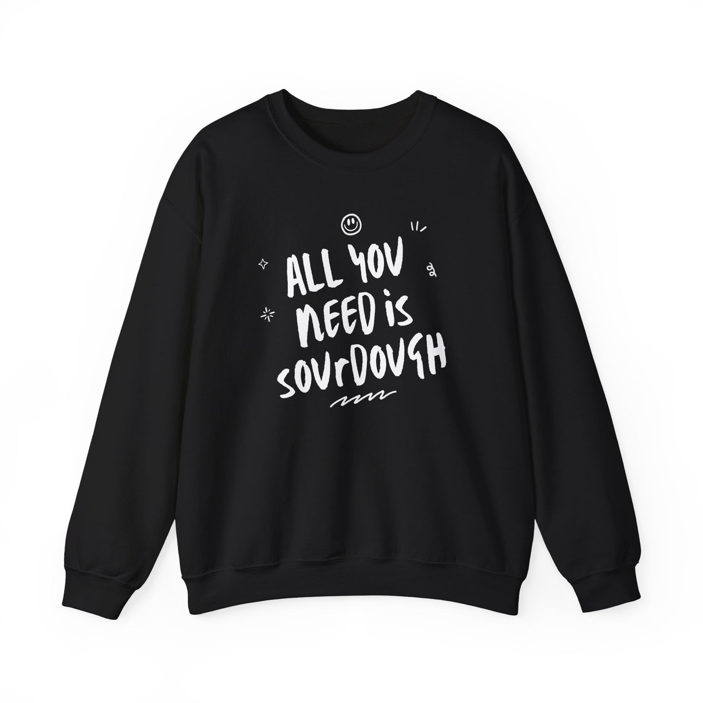 "All You Need is Sourdough" Sweatshirt