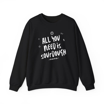"All You Need is Sourdough" Sweatshirt
