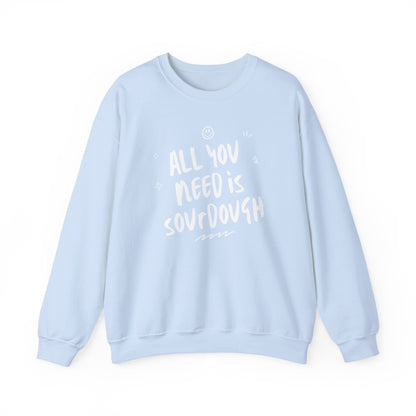 "All You Need is Sourdough" Sweatshirt