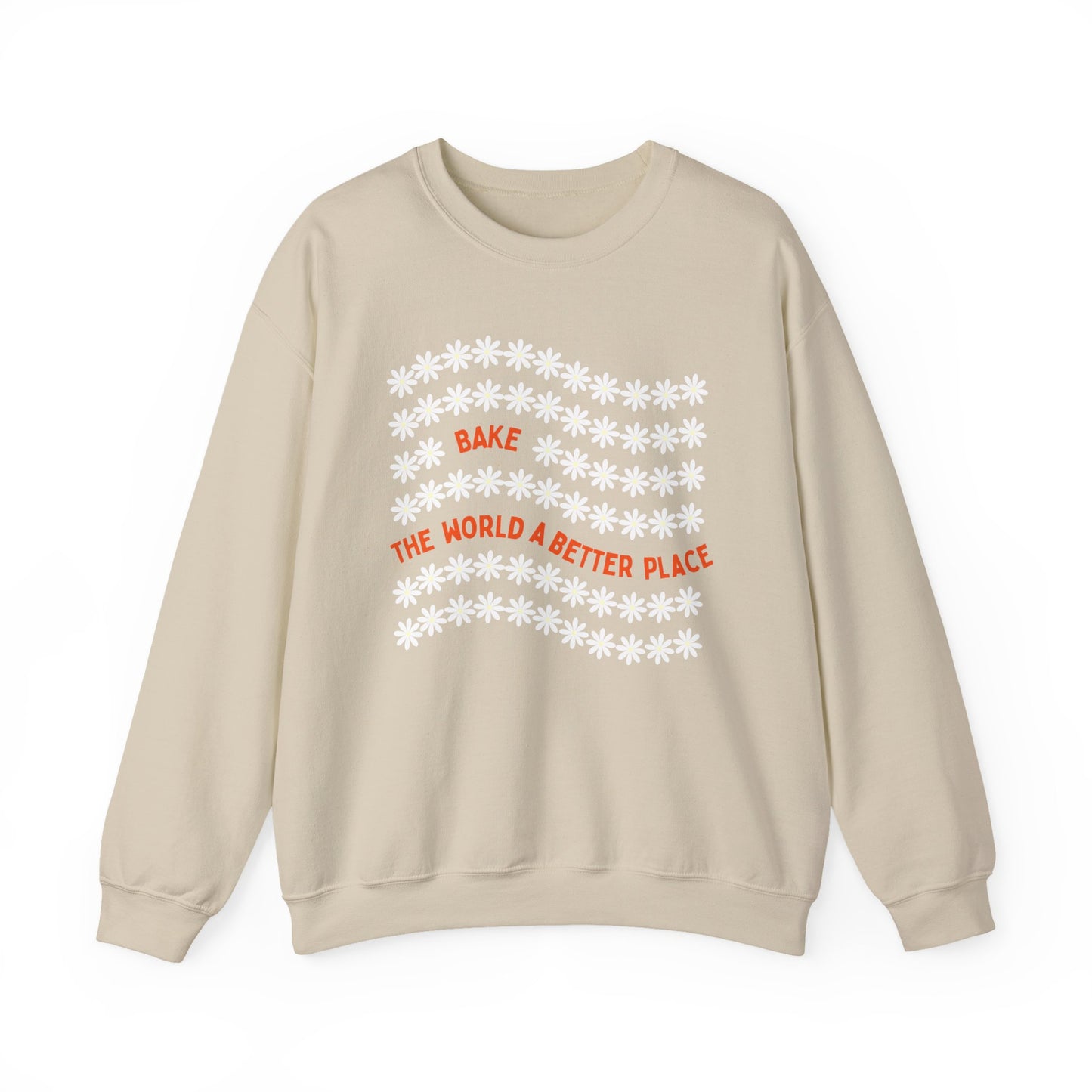 Bake the World a Better Place Sweatshirt