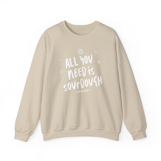 "All You Need is Sourdough" Sweatshirt