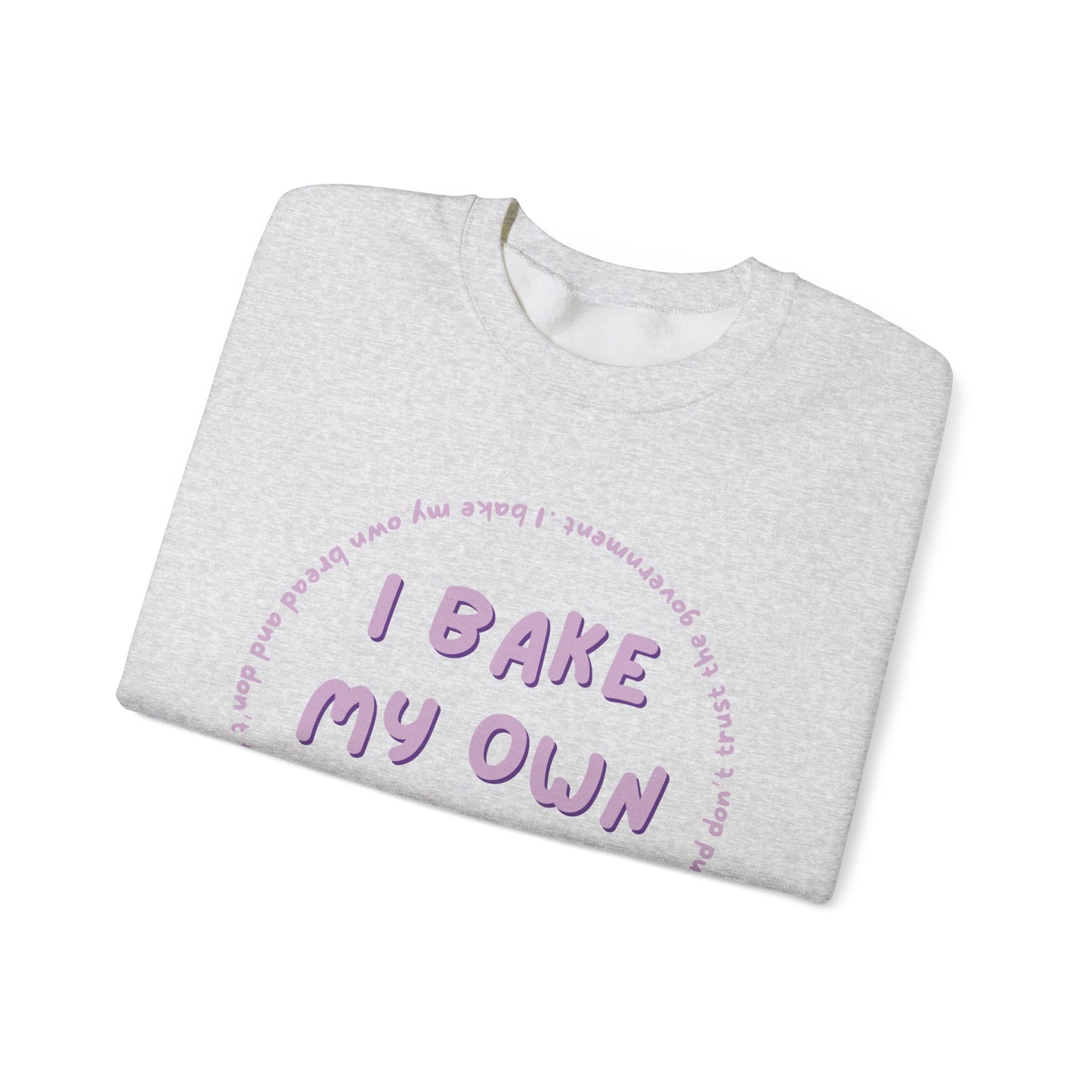 I Bake My Own Bread and Don't Trust the Government